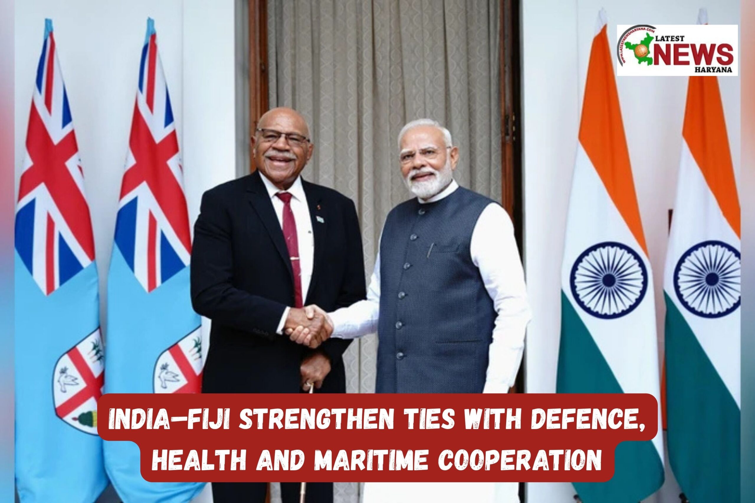 India–Fiji संबंधों में नई उड़ान: PM Modi और Fiji PM Rabuka ने Defence, Health, Maritime और Climate Cooperation पर समझौते किए