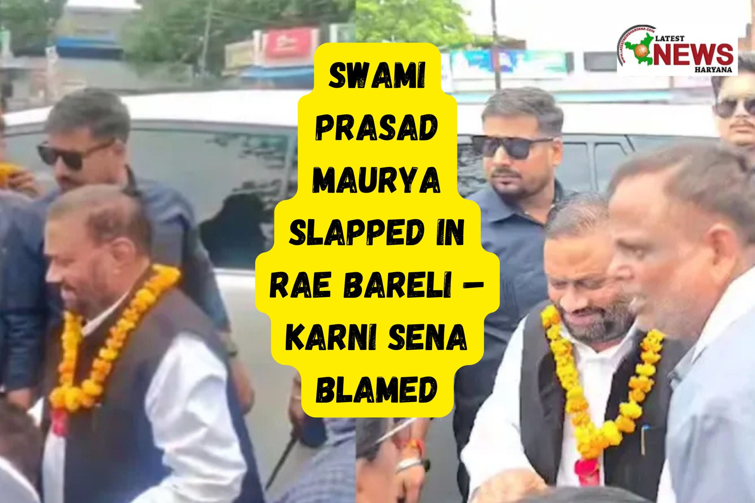 रायबरेली और फतेहपुर में स्वामी प्रसाद मौर्य पर हमले से मचा सियासी भूचाल, करणी सेना पर गंभीर आरोप, वीडियो हुआ वायरल